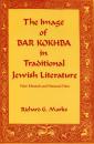 Скачать The Image of Bar Kokhba in Traditional Jewish Literature - Richard  G. Marks