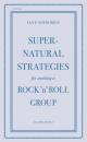 Скачать Supernatural Strategies for Making a Rock 'n' Roll Group - Ian F. Svenonius