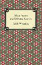 Скачать Ethan Frome and Selected Stories - Edith Wharton