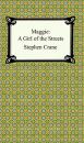 Скачать Maggie: A Girl of the Streets - Stephen Crane
