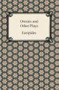 Скачать Orestes and Other Plays - Euripides