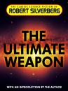 Скачать The Ultimate Weapon - Robert Silverberg