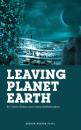Скачать Leaving Planet Earth - Lewis Hetherington