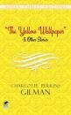 Скачать The Yellow Wallpaper and Other Stories - Charlotte Perkins Gilman