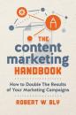 Скачать The Content Marketing Handbook - Robert W. Bly