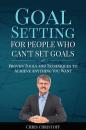 Скачать Goal Setting For People Who Can't Set Goals - Chris Christoff