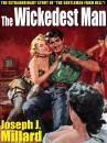 Скачать The Wickedest Man - Joseph J. Millard