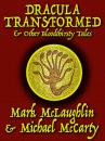 Скачать Dracula Transformed & Other Bloodthirsty Tales - Mark  McLaughlin