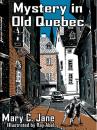 Скачать Mystery in Old Quebec - Mary C. Jane