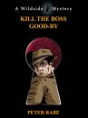 Скачать Kill the Boss Good-by - Peter Rabe
