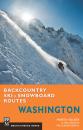 Скачать Backcountry Ski & Snowboard Routes Washington - Martin Volken