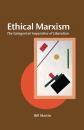 Скачать Ethical Marxism - Bill  Martin