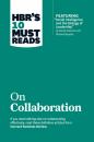 Скачать HBR's 10 Must Reads on Collaboration (with featured article 
