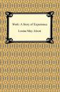 Скачать Work: A Story of Experience - Louisa May Alcott