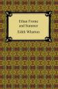 Скачать Ethan Frome and Summer - Edith Wharton