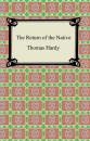 Скачать The Return of the Native - Thomas Hardy
