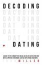 Скачать Decoding Dating - Джон Миллер