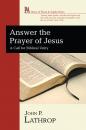 Скачать Answer the Prayer of Jesus - John P. Lathrop
