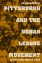 Скачать Pittsburgh and the Urban League Movement - Joe William Trotter Jr.