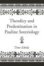 Скачать Theodicy and Predestination in Pauline Soteriology - Timo Eskola