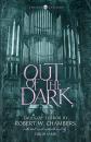 Скачать Out of the Dark: Tales of Terror by Robert W. Chambers - Robert W. Chambers