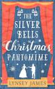 Скачать The Silver Bells Christmas Pantomime: The perfect feel-good Christmas romance! - Lynsey  James