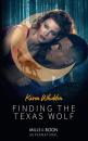 Скачать Finding The Texas Wolf - Karen  Whiddon