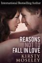Скачать Reasons Not To Fall In Love - Kirsty  Moseley