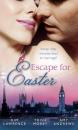 Скачать Escape for Easter: The Brunelli Baby Bargain / The Italian Boss's Secret Child / The Midwife's Miracle Baby - Trish Morey