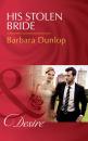 Скачать His Stolen Bride - Barbara Dunlop