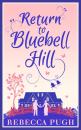 Скачать Return To Bluebell Hill - Rebecca  Pugh