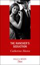 Скачать The Rancher's Seduction - Catherine Mann