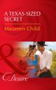 Скачать A Texas-Sized Secret - Maureen Child