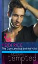 Скачать The Good, the Bad and the Wild - Heidi Rice