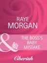 Скачать The Boss's Baby Mistake - Raye  Morgan