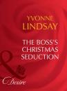 Скачать The Boss's Christmas Seduction - Yvonne Lindsay