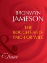 Скачать The Bought-and-Paid-For Wife - Bronwyn Jameson