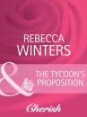 Скачать The Tycoon's Proposition - Rebecca Winters