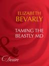 Скачать Taming The Beastly MD - Elizabeth Bevarly