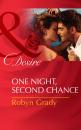 Скачать One Night, Second Chance - Robyn Grady