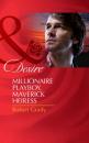 Скачать Millionaire Playboy, Maverick Heiress - Robyn Grady