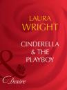 Скачать Cinderella and The Playboy - Laura  Wright