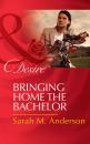 Скачать Bringing Home the Bachelor - Sarah M. Anderson