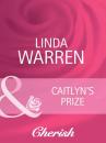 Скачать Caitlyn's Prize - Linda  Warren