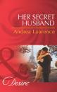Скачать Her Secret Husband - Andrea Laurence