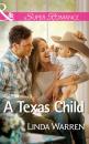 Скачать A Texas Child - Linda  Warren