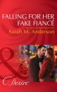 Скачать Falling For Her Fake Fiancé - Sarah M. Anderson