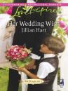 Скачать Her Wedding Wish - Jillian Hart
