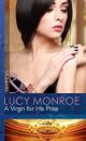 Скачать A Virgin for His Prize - Lucy  Monroe