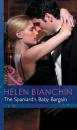 Скачать The Spaniard's Baby Bargain - HELEN  BIANCHIN